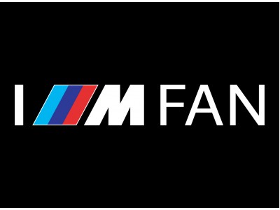 I'M BMW M FAN 