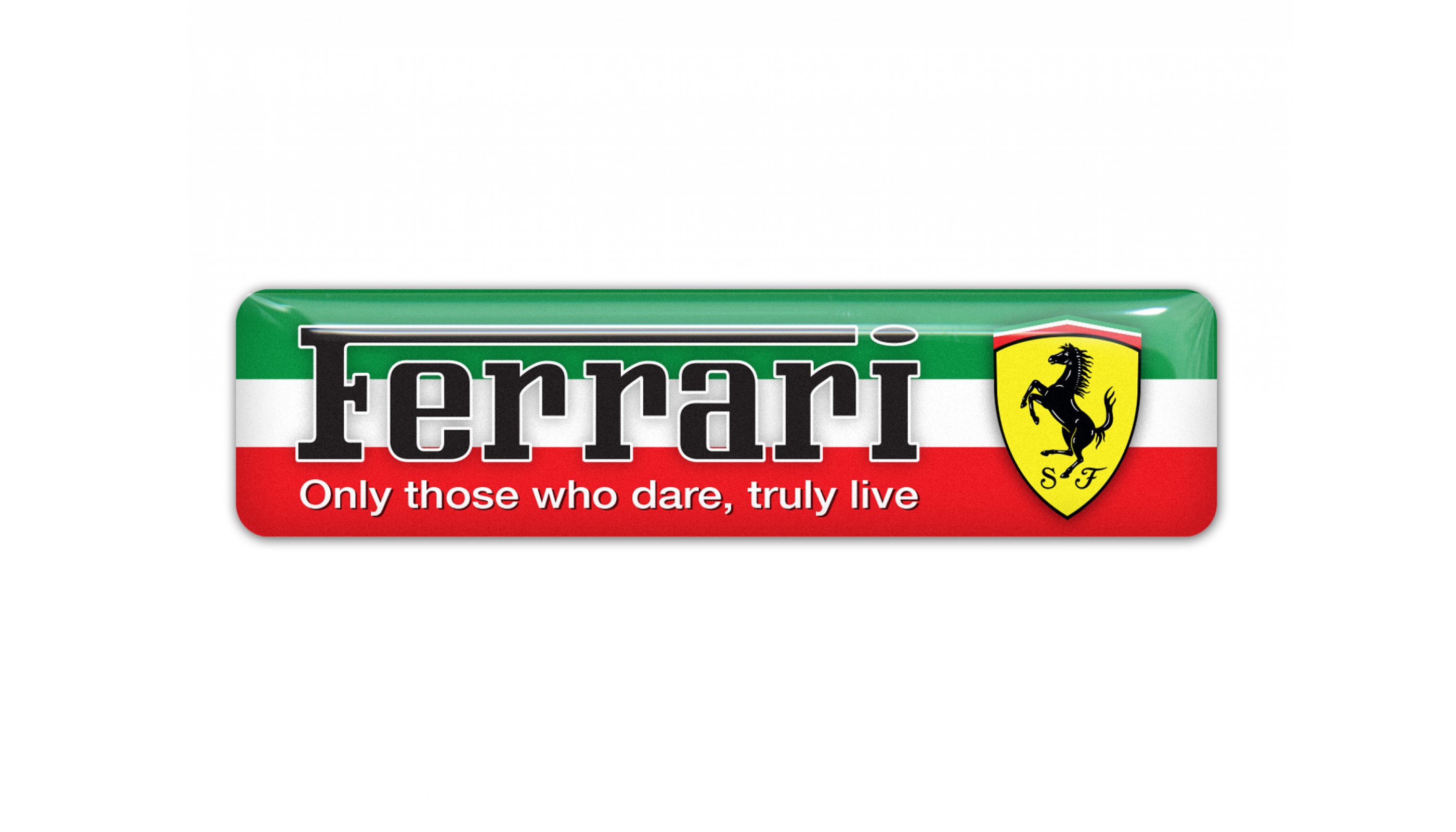 Ferrari - Only those who dare, truly live Ferrari - Only those who dare, truly live