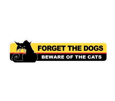 Forget the Dogs - Beware of the Cats