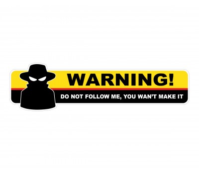 Don't Follow Me - Warning Vinyl Sticker